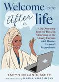 Welcome to the Afterlife: A No-Nonsense Tour for Those in Mourning or the Merely Curious with Denise, Heaven's Reception