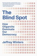 The Blind Spot: How Oligarchs Dominate Our Democracy