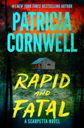 Rapid and Fatal: A Scarpetta Novel