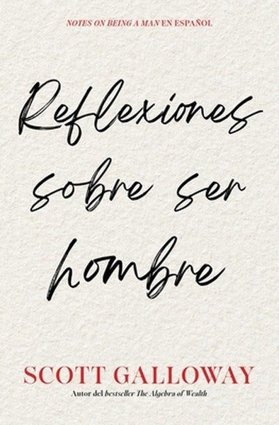 Reflexiones Sobre Ser Hombre/Notes on Being a Man