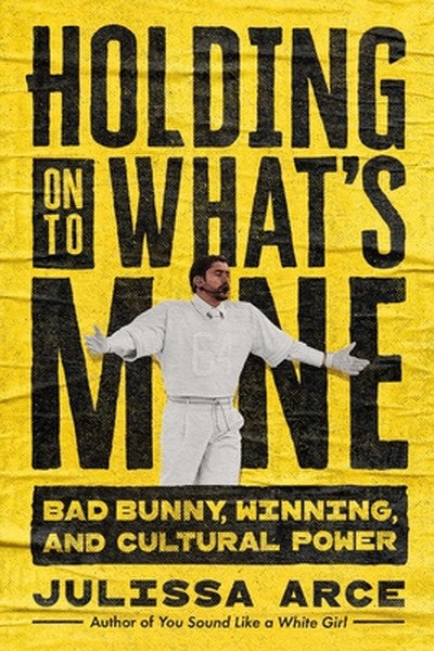 Holding Onto What's Mine: Bad Bunny, Winning, and Cultural Power