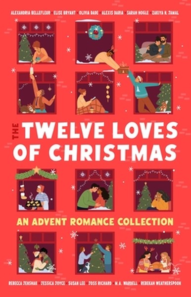 The Twelve Loves of Christmas: An Advent Romance Collection