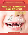 Mucus, Earwax, and Saliva