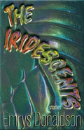 The Iridescents: Stories