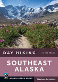 Day Hiking Southeast Alaska: (Day Hiking Series)