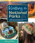 Knitting the National Parks: 63 Easy-To-Follow Designs for Beautiful Beanies Inspired by the Us National Parks (Knitting