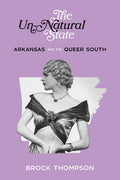 The Un-Natural State: Arkansas and the Queer South