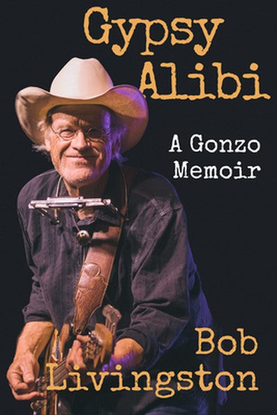 Gypsy Alibi: A Gonzo Memoir
