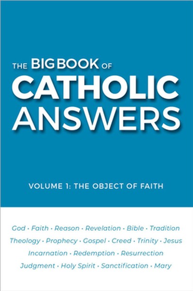 Big Book of Catholic Answers (Volume 1)