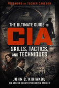 The Ultimate Guide to CIA Skills, Tactics, and Techniques