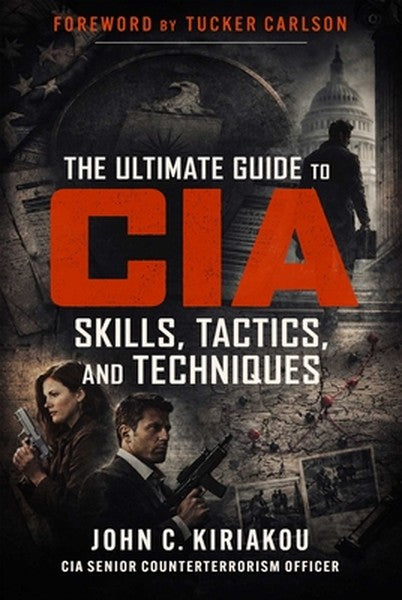 The Ultimate Guide to CIA Skills, Tactics, and Techniques