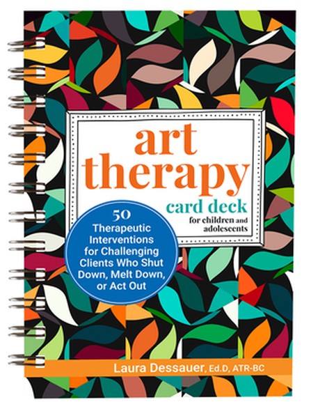 Art Therapy Card Deck for Children and Adolescents: 50 Therapeutic Interventions for Challenging Clients Who Shut Down, 