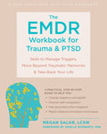 The EMDR Workbook for Trauma and Ptsd: Skills to Manage Triggers, Move Beyond Traumatic Memories, and Take Back Your Lif