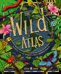 The Wild Atlas: Journey to the World's Most Remote Places
