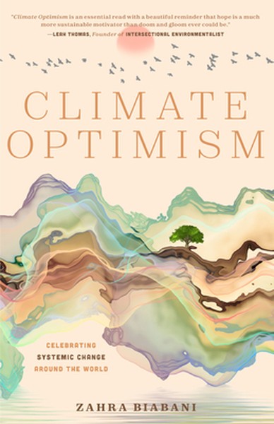 Climate Optimism: Celebrating Systemic Change Around the World (Environmental Sustainability, Doing Good Things, Book fo