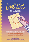 The Love List of a Lifetime: Your Essential End-Of-Life Planner with Practical Notes and Instructions for the Loved Ones