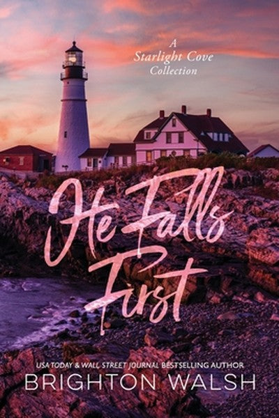 He Falls First: A Starlight Cove Collection