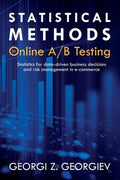 Statistical Methods in Online A/B Testing: Statistics for data-driven business decisions and risk management in e-commer