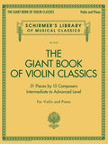 Giant Book of Violin Classics with Piano Accompaniment Schirmer S Library of Musical Classics Vol. 2152 31 Masterpieces 