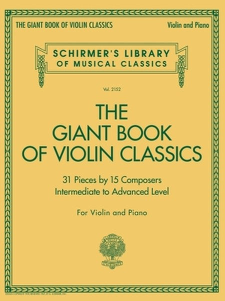 Giant Book of Violin Classics with Piano Accompaniment Schirmer S Library of Musical Classics Vol. 2152 31 Masterpieces 