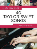 40 Taylor Swift Songs: Really Easy Piano Series with Lyrics & Performance Tips (Really Easy Piano; Hal Leonard) - Taylor