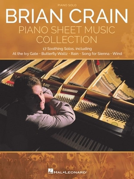 Brian Crain Piano Sheet Music Collection 17 Soothing Piano Solos Includes Butterfly Waltz Canon in D Song for Sienna Pia