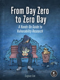 From Day Zero to Zero Day: A Hands-On Guide to Vulnerability Research
