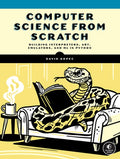 Computer Science from Scratch: Building Interpreters, Art, Emulators and ML in Python