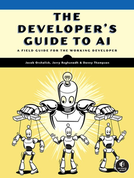 The Developer's Guide to AI: A Field Guide for the Working Developer