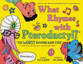 What Rhymes with Pterodactyl?: The Worst Rhyming Book Ever