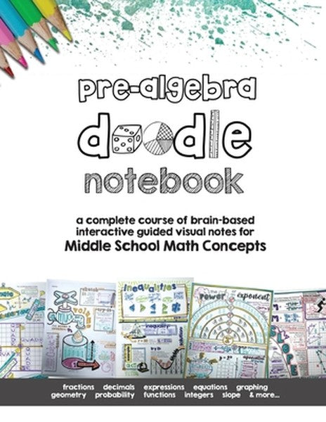 Pre Algebra Doodle Notes: a complete course of brain-based interactive guided visual notes for Middle School Math Concep