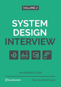 System Design Interview - An Insider's Guide: Volume 2