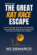 Unscripted - The Great Rat-Race Escape: From Wage Slavery to Wealth: How to Start a Purpose Driven Business and Win Fina
