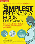 The Simplest Pregnancy Book in the World: The Illustrated, Grab-And-Do Guide for a Healthy, Happy Pregnancy and Childbir