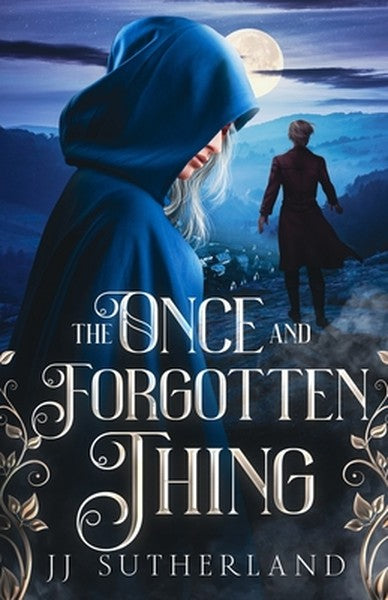 The Once and Forgotten Thing: An Arthurian Fantasy Adventure