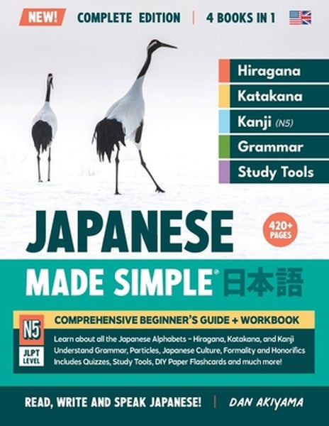 Learning Japanese, Made Simple Beginner's Guide + Integrated Workbook Complete Series Edition (4 Books in 1): Learn how 