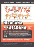 Learning Hiragana and Katakana - Beginner's Guide and Integrated Workbook Learn how to Read, Write and Speak Japanese: A