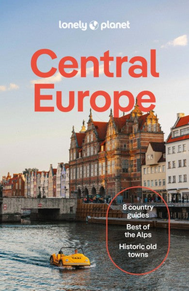 Lonely Planet Central Europe: Plan the Trip of a Lifetime Detailed Itineraries & Maps Insider Tips Covers Germany, Switz