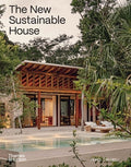 The New Sustainable House: Planet-Friendly Home Design