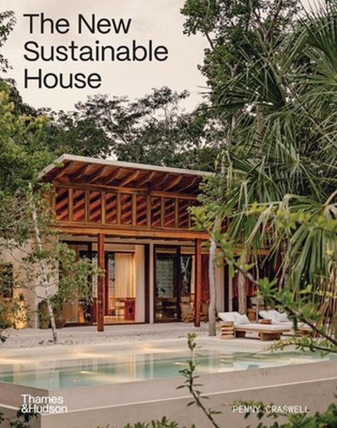 The New Sustainable House: Planet-Friendly Home Design
