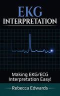 EKG Interpretation: Making EKG/ECG Interpretation Easy!