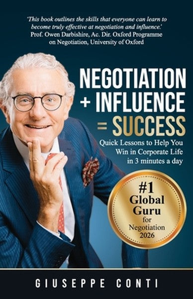 Negotiation + Influence = Success: Quick Lessons to Help You Win in Corporate Life