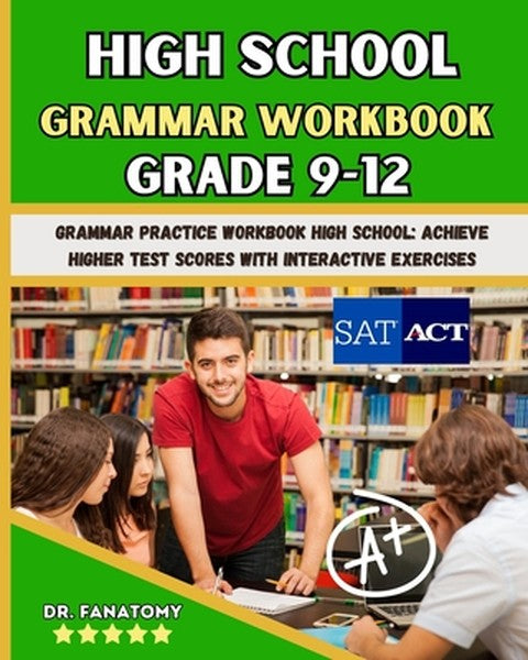 High School Grammar Workbook Grade 9-12: Grammar Practice Workbook High School: Achieve Higher Test Scores with Interact