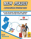 New Jersey Adventure Bucket List: 150+ Must-See Beaches, Hidden Gems, Iconic Landmarks, Outdoor Escapes, and Family Fun 