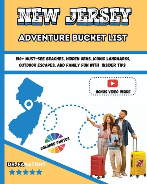 New Jersey Adventure Bucket List: 150+ Must-See Beaches, Hidden Gems, Iconic Landmarks, Outdoor Escapes, and Family Fun 