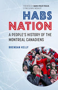 Habs Nation: A People's History of the Montreal Canadiens