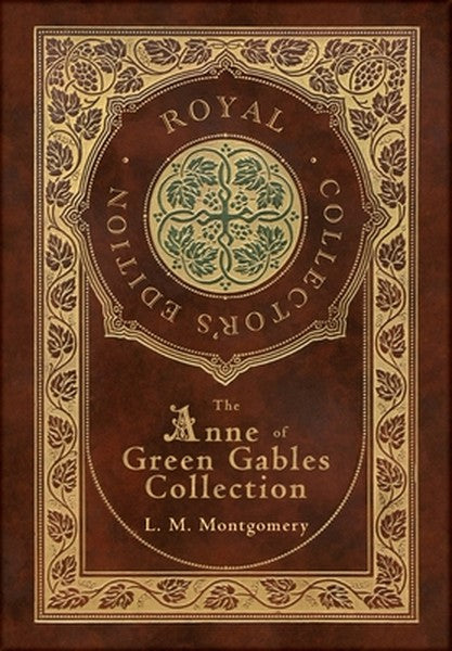 The Anne of Green Gables Collection (Royal Collector's Edition) (Case Laminate Hardcover with Jacket) Anne of Green Gabl