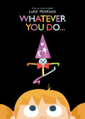Whatever You Do...