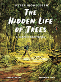 The Hidden Life of Trees: A Graphic Adaptation: (Of the International Bestseller)
