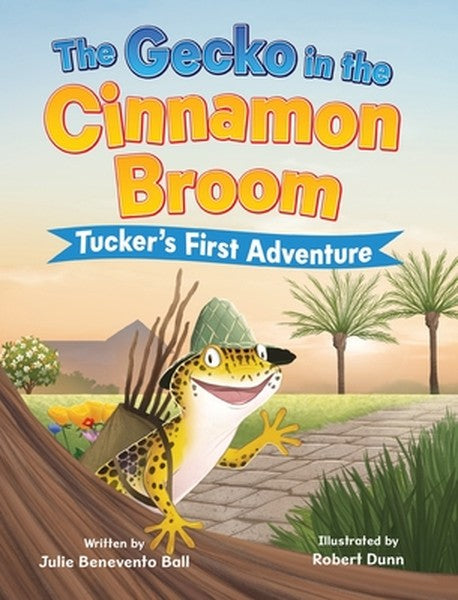 The Gecko in the Cinnamon Broom: Tucker's First Adventure